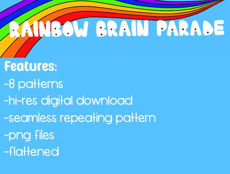 Puede incluir: Una descarga digital de 8 patrones de arco&iacute;ris. Los patrones son sin costuras y de alta resoluci&oacute;n. El texto "RAINBOW BRAIN PARADE" est&aacute; en la parte superior de la imagen. El texto "Features:" va seguido de una lista de caracter&iacute;sticas: -8 patrones, -descarga digital de alta resoluci&oacute;n, -patr&oacute;n repetitivo sin costuras, -archivos png, -aplanado.