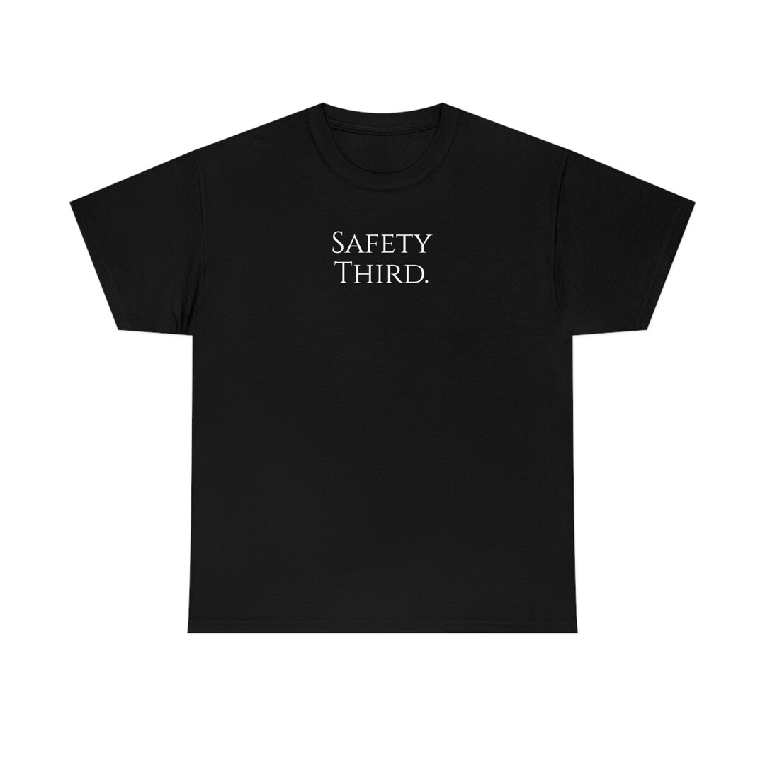 Safety Third Tshirt Etsy