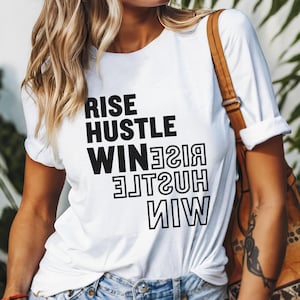 Rise Hustle Win Gym Shirt, motivierendes Spiegel T-Shirt, Fitness Shirt für Frauen / Männer, schwarzer Text, Fitness-Studio Motivation, Workout Geschenk, Affirmation Geschenk