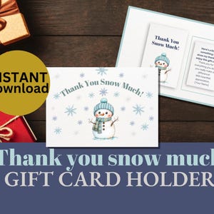 Christmas Thank You Snow Much Gift Card Holder Printable Snowman Thank you snowman Gift Card Holder Xmas Gift Card Holder Easy to Print GC3