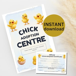 Puede incluir: Un letrero y certificado imprimibles del Centro de Adopción de Pollitos. El letrero presenta pollitos amarillos y el texto "CHICK ADOPTION CENTRE". El certificado tiene campos para rellenar y un gráfico de pollito. También se ven las palabras "INSTANT download".