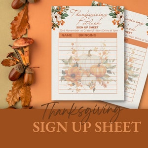 May include: A printable Thanksgiving potluck sign-up sheet with a floral design featuring pumpkins and autumn leaves. The sheet includes spaces for names and what guests are bringing. The text reads "Thanksgiving Potluck Sign Up Sheet 23rd November at Grateful Heart Drive at 1pm Name Bringing"