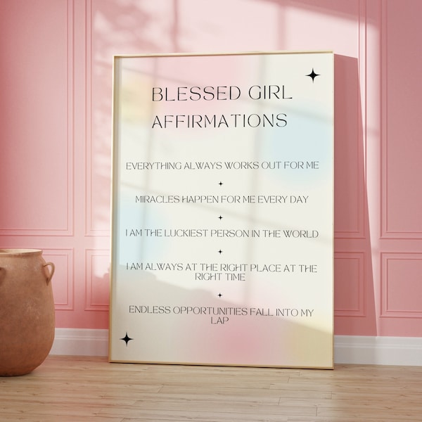 Blessed Girl Affirmations Poster • Positive Spiritual Wall Art • Law Of Attraction • Girly Pastel Aura Decor• Self Love Lucky Girl Art Print