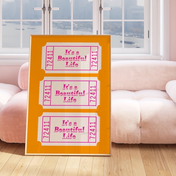 It's A Beautiful Life Ticket Print • Orange & Pink Preppy Wall Art • Dorm Decor Maximalist Poster • Funky Y2k Room Decor Aesthetic