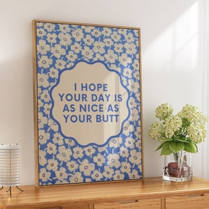 Arte con citazione divertente bel sedere • Stampa floreale retrò blu beige • Fiori d'arte da parete alla moda • Idea regalo divertente • Bum carino • Arredamento per camera dormitorio femminile