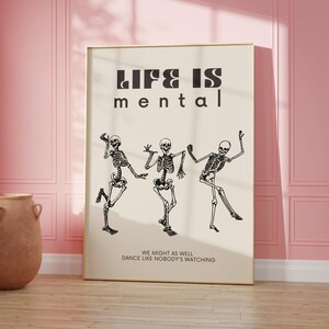 Life Is Mental Wall Art • Funny Dancing Skeletons Aesthetic Print • Retro Trendy Wall Decor • Dance Positive Quote Poster • Digital Download