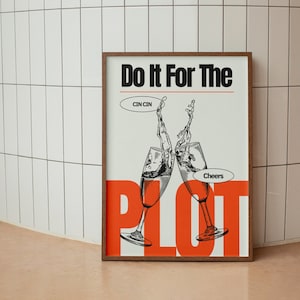 Do It For The Plot プリント • レトロなバーカート ウォールアート • Good For The Plot 寮の部屋の装飾 • シャンパングラス 乾杯ポスター • 70 年代の美学
