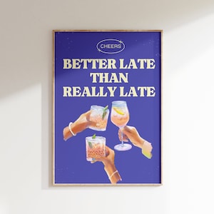 Preppy Funny Bar Cart Print • Retro Cheers Printable Art • Funky Purple Better Late Quote • 70s Girly Bar Cart Art • Happy Hour Wall Art