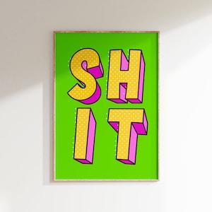 Dopamine Decor • Pop Art Print • Andy Warhol Inspired Wall Art • Funny Sh*t Quote • Colorful Pop Art Poster • Funky Art For Living Room