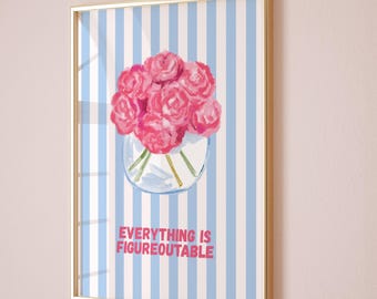 Everything is Figureoutable Print • Positive Mindset Cute Girly Digital Poster • Flowers and Stripes Wall Art • Girlie Wall Decor