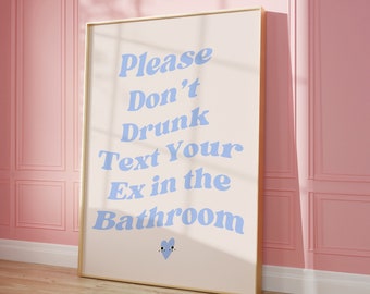 Retro Please Don't Drunk Text Your Ex In The Bathroom Print • Pastel Colored Funny Bathroom Wall Art • Funny Toilet Poster • Wavy Funky Text