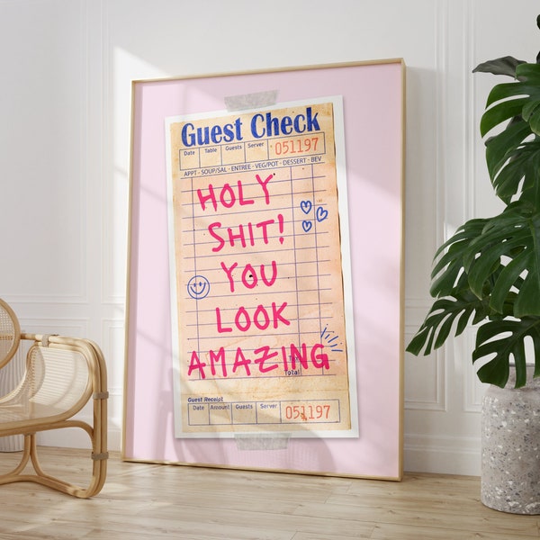 Guest Check Print • Holy Sh*t You Look Amazing Quote Art • Positive Saying Preppy Poster • Self Love Poster • Motivational Quote Wall Art