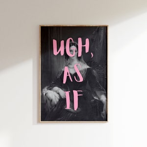 Puede incluir: Un retrato en blanco y negro de una mujer con un vestido con una superposici&oacute;n rosa del texto "UGH, AS IF".