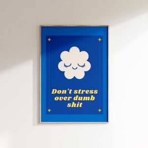 Don't Stress Quote Wall Art Cute Cloud Trendy Dorm Room Print Blue Living Room Decor Humorous Poster High Quality Digital Download image 6