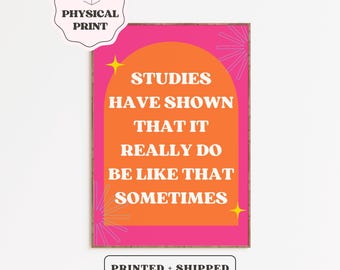Pink & Orange Funny Quirky Physical Print • Hot Pink "It Do Be Like That Sometimes" • Colorful Wall Art • Maximalist Poster • Funky Pop Art