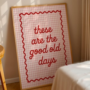 These Are The Good Old Days Print • Trendy Aesthetic Wall Art • Feel Good Living Room Art • Positive Illustration House Decor • Red Pink Art