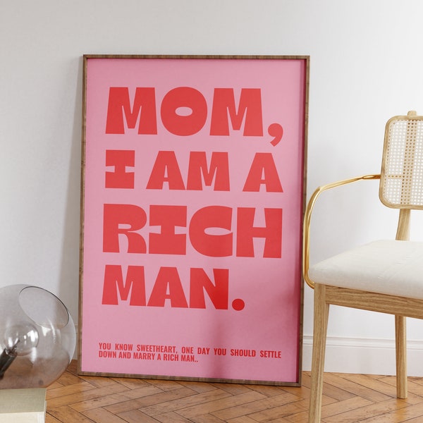 Mom, I Am A Rich Man Print • Cher Quote Poster • Feminist Wall Art • Trendy Aesthetic Decor • Patriarchy Quote