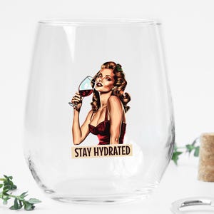 Pin Up Girl Wine Glass Vintage Retro Style Stay Hydrated Wine Color Funny Glass