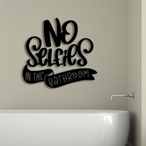 No Selfies In The Bathroom Metal Sign For Bathroom Decor, Toilet & Restroom Wall Art, Wall Hangings, Idea Home Decor Gift, Bathroom Modern