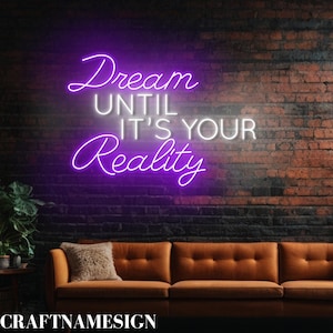 Dream Until It&#39;s Your Reality Neon Sign, Work Hard Uplifting Quotes Led Light, Custom Neon Sign, Motivational Quotes Wall Art Led Light