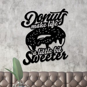 Donut Shop Metal Wall Art with LED Lights, Donut Make Life A Little Bit Sweeter, Donut Shop Decor, Bakery Shop Decoration, Bakery Outdoor