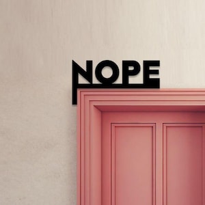 NOPE Zeichen für über der Tür Ecke Metall Wandkunst, lustige Toilettentür Topper, Badezimmer Humor Türbehang, Schlafzimmertürdekoration