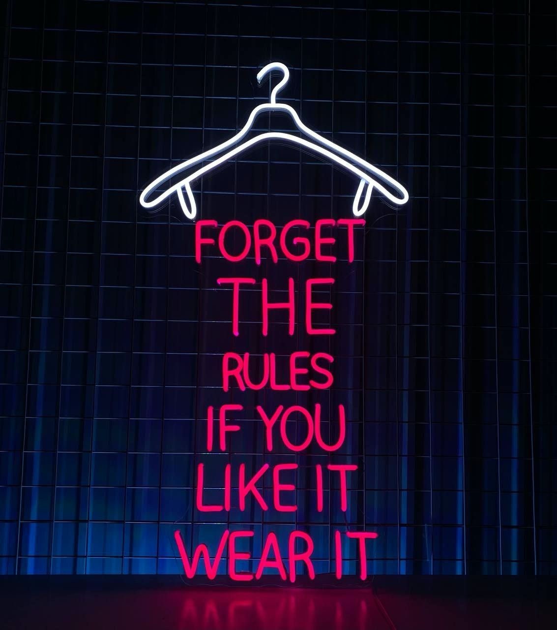 Forget the Rules If You Like It Wear It Neon Sign, Clothing  display picture 1