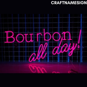 Pode incluir: Placa de néon rosa com o texto "Bourbon! all day!" em um fundo de grade preta.