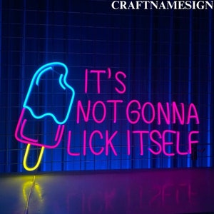 It&#39;s Not Gonna Lick Itself Led Sign, Open Ice Cream Neon Sign, Custom Neon Led Light, Gelato Ice Cream Led Light, Ice Cream Dessert Decor