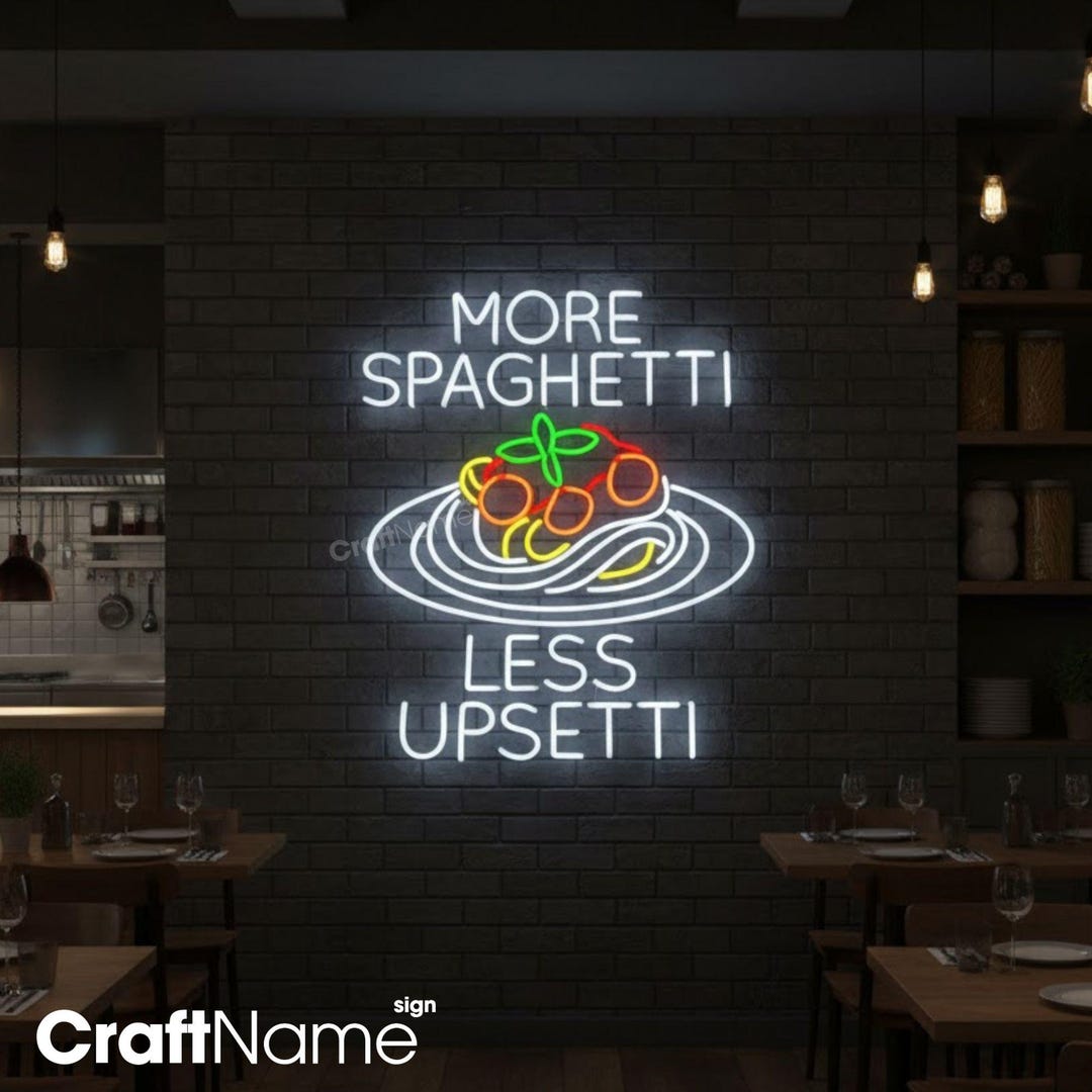 More Spaghetti Less Upsetti Led Sign, Custom Neon Sign for Italian ...