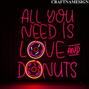 All You Need Is Love And Donuts Neon Sign, Donut Cake Led Sign, Custom Neon Sign, Open Donut Store Wall Decor, Cake Bakery Neon Light