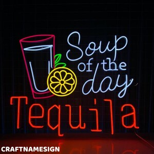 Soup Of The Day Tequila Neon Sign, Tequila Cocktail Led Sign, Custom Neon Sign, Cocktail Bar Decor, Bar Pub Neon Sign, Tequila Lover Gifts
