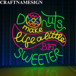 Donuts Make Life A Little Bit Sweeter Neon Light, Donut Led Light, Custom Neon Sign, Donut Store Wall Decor, Cake Shop Wall Art, Donut Gifts