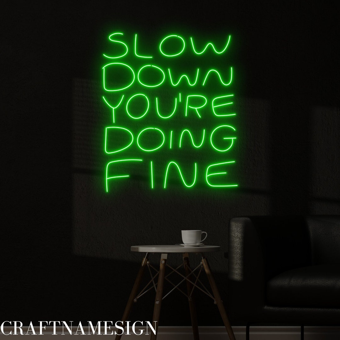 Slow Down You're Doing Fine Neon Sign, Motivation Quote Led Sign ...