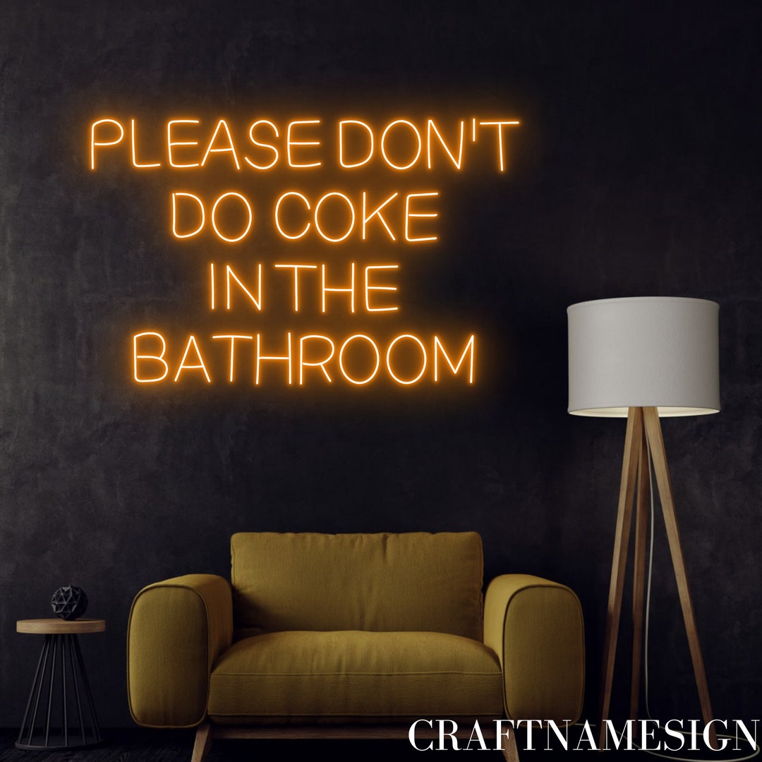 Please Don't Do Coke in the Bathroom Neon Sign, Toilet Led Sign, Custom