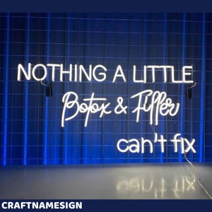 Nothing A Little Botox & Filler Can&#39;t Fix Neon Sign, Botox And Filler Spa Led Sign, Custom Neon Sign, Botox Injection Spa Beauty Clinic Sign