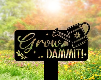 Custom Grow Dammit Metal Garden Stake, Dammit Garden Stake Decor, Personalized Funny Garden Stake, Outdoor Metal Garden Yard Stake