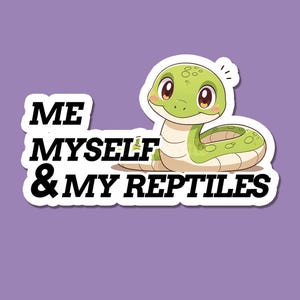 Me Myself & My Reptiles Vinyl Sticker | Kindle Laptop Journaling Scrapbooking Decoration Decal Snake Lover Reptile Cute Gift