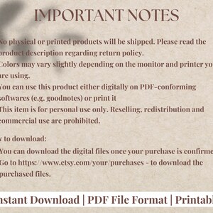 May include: Important notes about a digital product, including information about shipping, returns, usage, and downloading. The text states that no physical products will be shipped, colors may vary slightly depending on the monitor and printer, the product can be used digitally or printed, and the item is for personal use only. Instructions for downloading the digital files are also included.