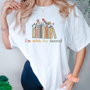 Im With The Banned Shirt, Banned Books Tshirt, Reading Teacher T-Shirt, Book Lover Gift, Bookish Tee, School Sweater, Books Flower Tee, image 7