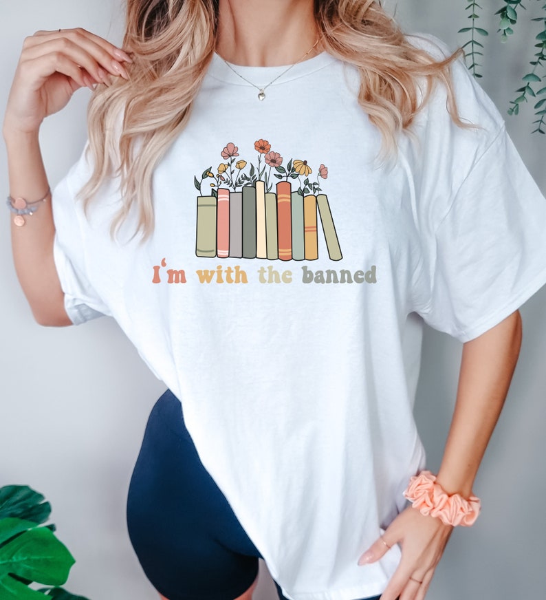 Im With The Banned Shirt, Banned Books Tshirt, Reading Teacher T-Shirt, Book Lover Gift, Bookish Tee, School Sweater, Books Flower Tee, image 7