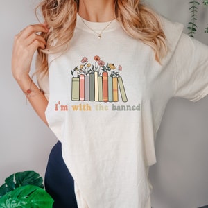 Im With The Banned Shirt, Banned Books Tshirt, Reading Teacher T-Shirt, Book Lover Gift, Bookish Tee, School Sweater, Books Flower Tee, image 5