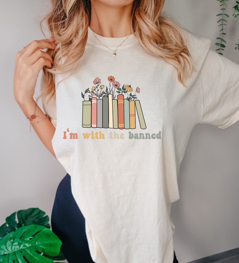 Im With The Banned Shirt, Banned Books Tshirt, Reading Teacher T-Shirt, Book Lover Gift, Bookish Tee, School Sweater, Books Flower Tee, image 5