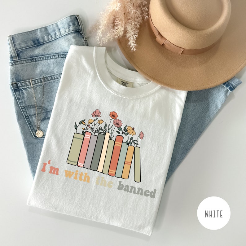 Im With The Banned Shirt, Banned Books Tshirt, Reading Teacher T-Shirt, Book Lover Gift, Bookish Tee, School Sweater, Books Flower Tee, image 6