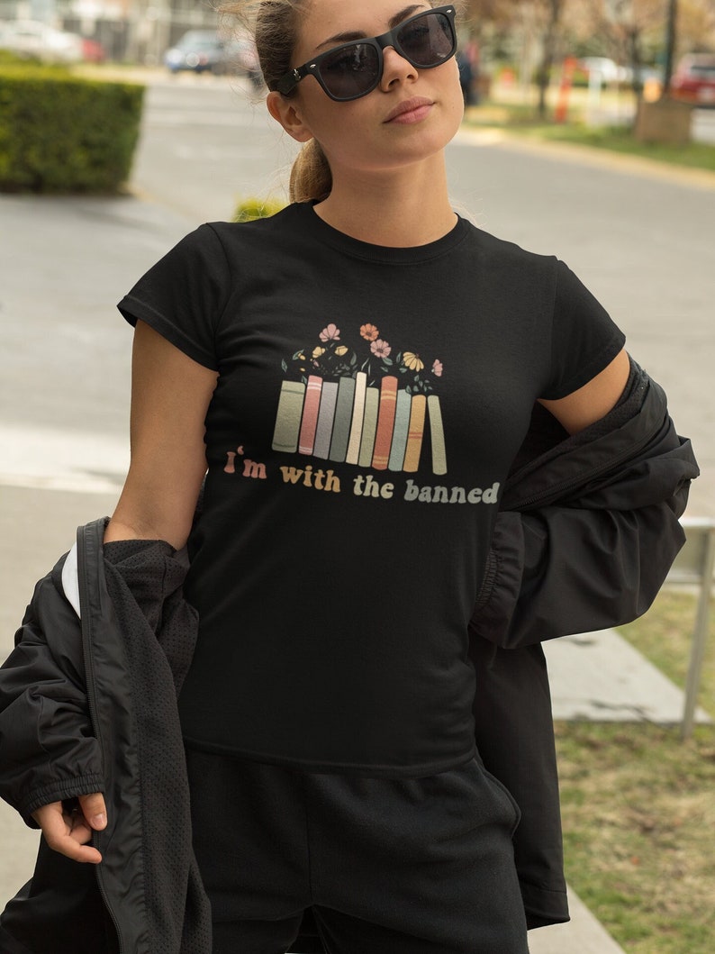 Im With The Banned Shirt, Banned Books Tshirt, Reading Teacher T-Shirt, Book Lover Gift, Bookish Tee, School Sweater, Books Flower Tee, image 1