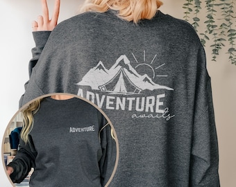 Adventure Sweatshirt Camping Trip Crewneck Gift for Nature Lover Hiking Shirt Gift For Camper Camp Lover Gift Outdoor Enthusiast Gift