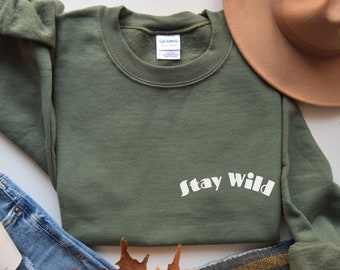 Stay Wild Camping Sweatshirt Camping Trip Crewneck Gift for Nature Lover Hiking Shirt Camp Lover Gift For Camper Outdoor Enthusiast Gift