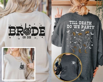 Halloween Bachelorette Sweatshirts Western Spooky Bachelorette Shirt Skeleton Bride Shirt Bride or Die Till Death Do We Party Bridal Party