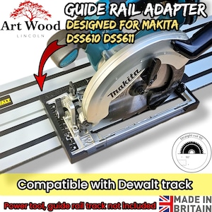 May include: A black guide rail adapter for a Makita DSS610 and DSS611 circular saw, featuring a red arrow pointing to the adapter. The text reads GUIDE RAIL ADAPTER, DESIGNED FOR MAKITA DSS610 DSS611, and Compatible with Dewalt track.