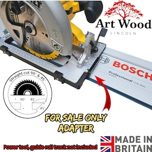 May include: A yellow and silver circular saw blade attached to a guide rail. The guide rail is labeled "BOSCH Professional FSN 800". The image includes the text "FOR SALE ONLY ADAPTER" and "MADE IN BRITAIN".